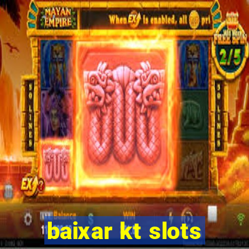 baixar kt slots